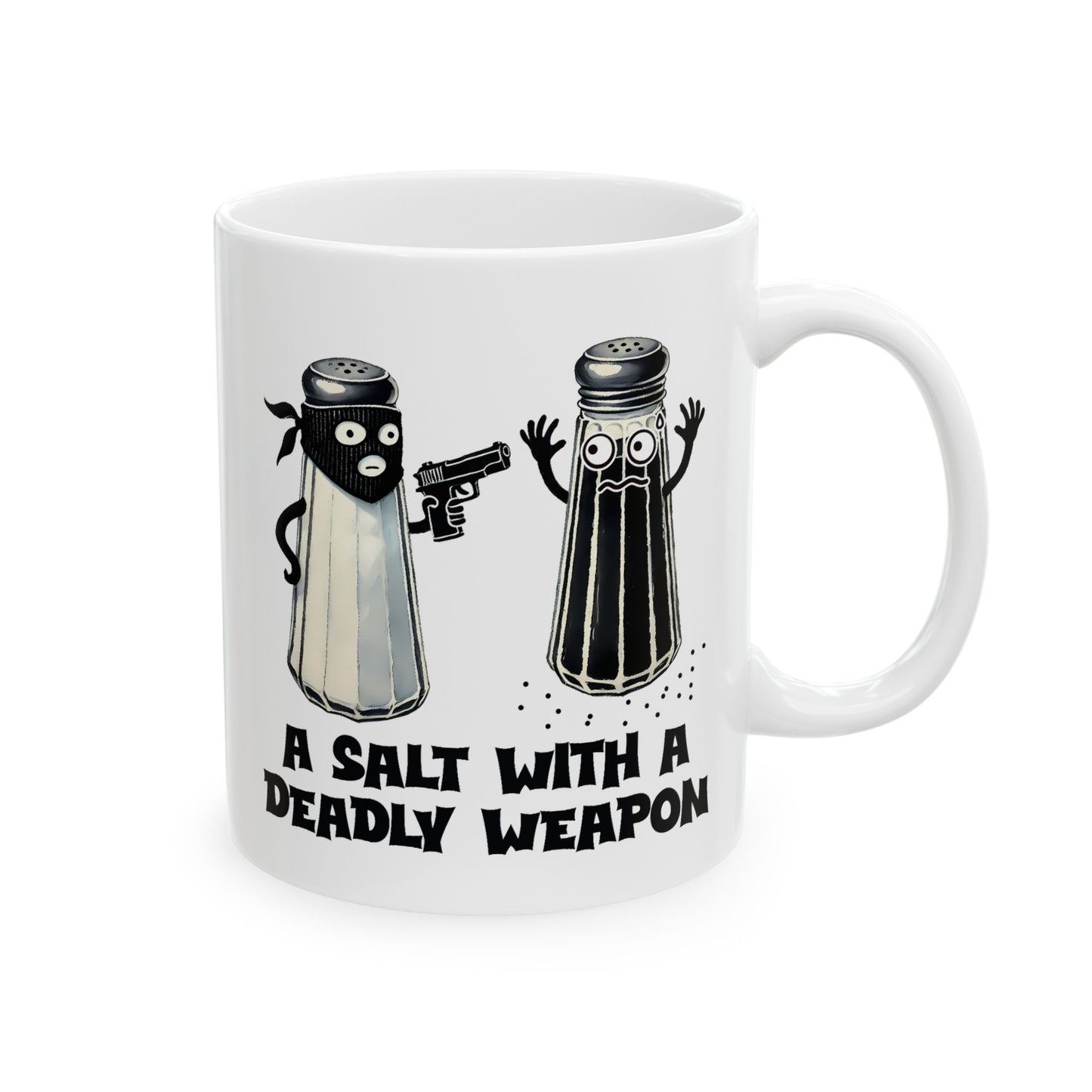 Humor Mug - A Salt With A Deadly Weapon