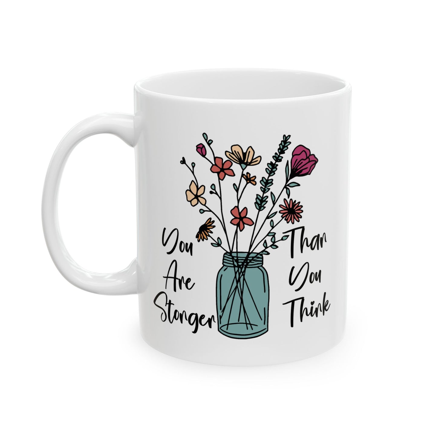 Motivation Mug - You Are Stronger Thank You Think Flower Jar