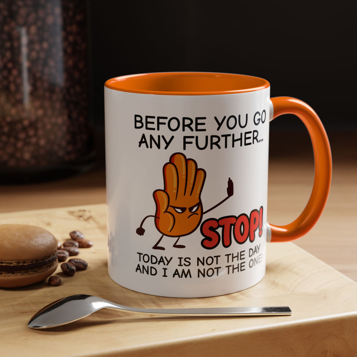 Humor Mug - Before You Go Any Further Stop!
