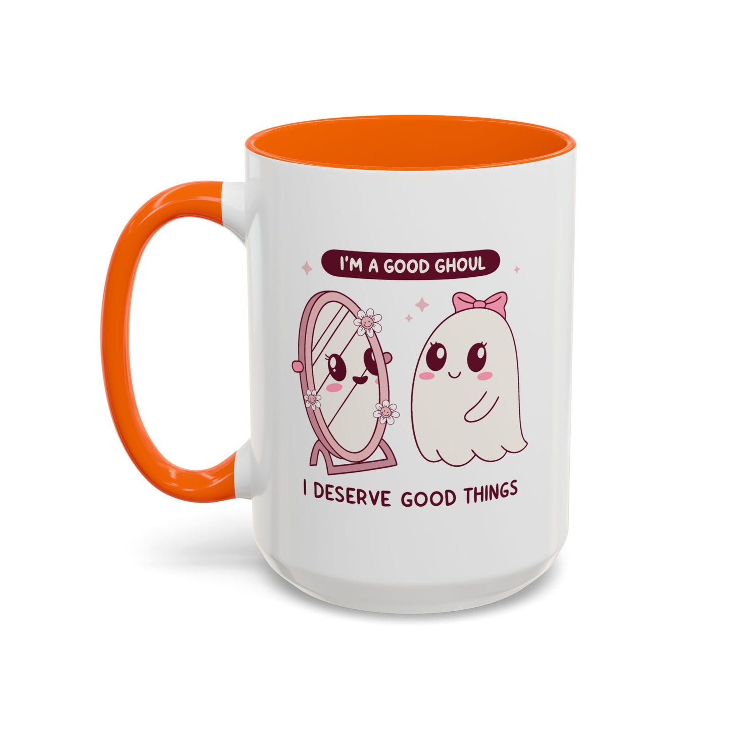 Humor Mug - I'm a good Ghoul I Deserve Good Things