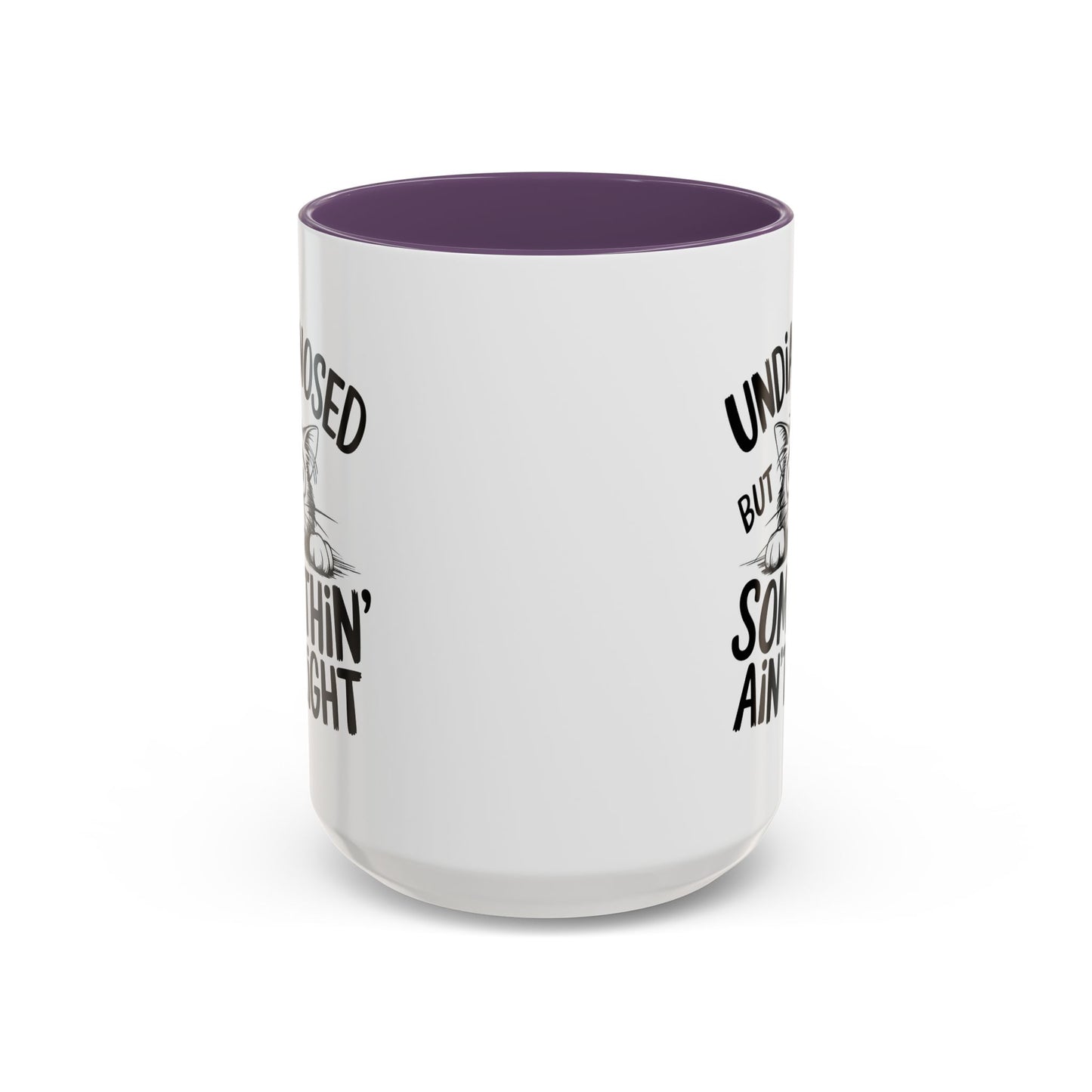 Animal Mug - Undiagnosed But Somethin' Ain't Right
