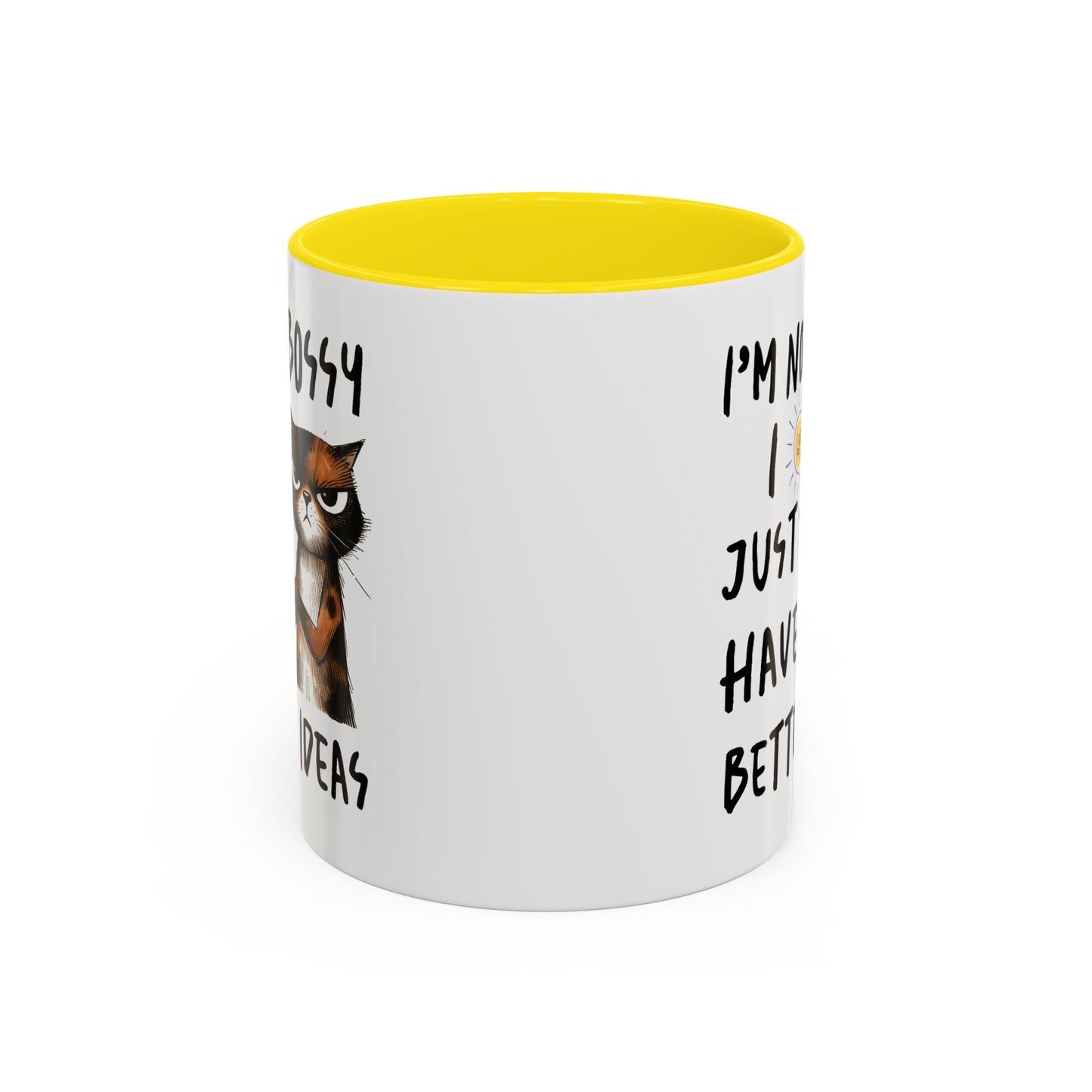 Humor Mug -I'm Not Bossy I Just Have Better Ideas