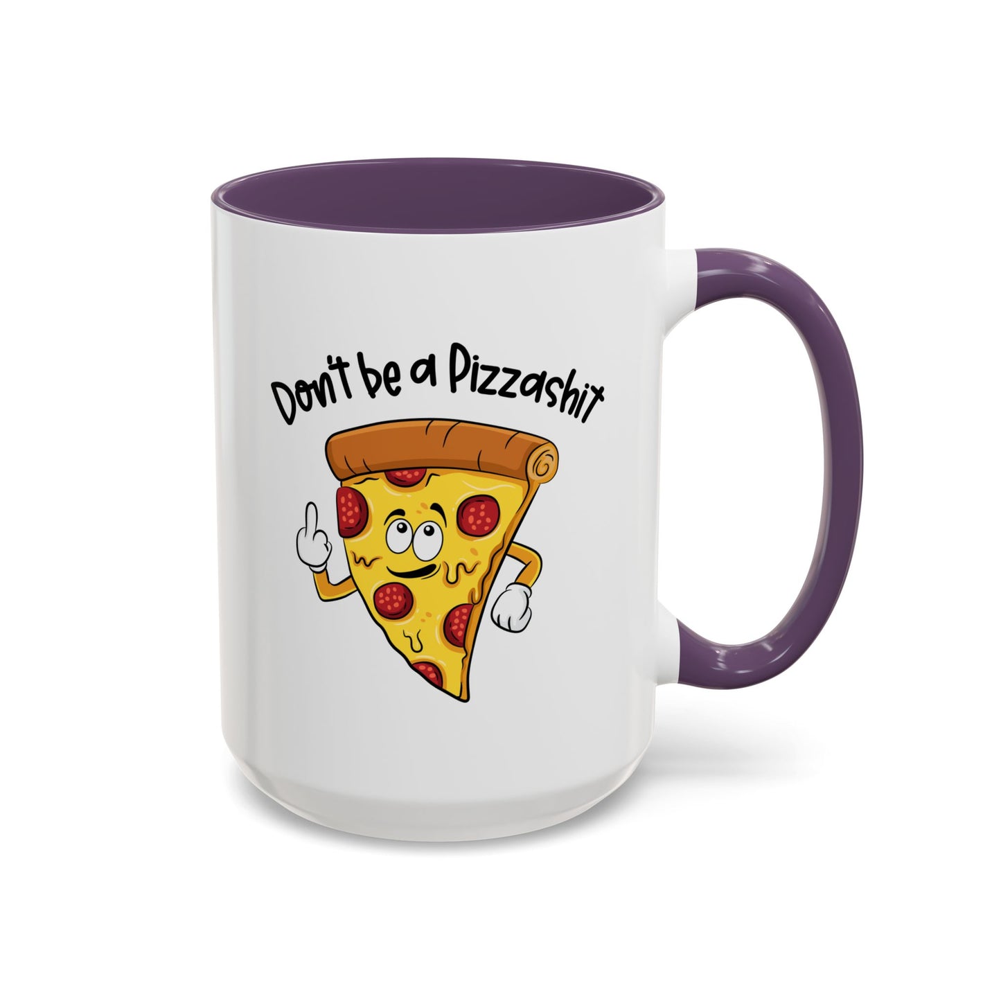 Adult Mug - Don't Be A Pizzashit