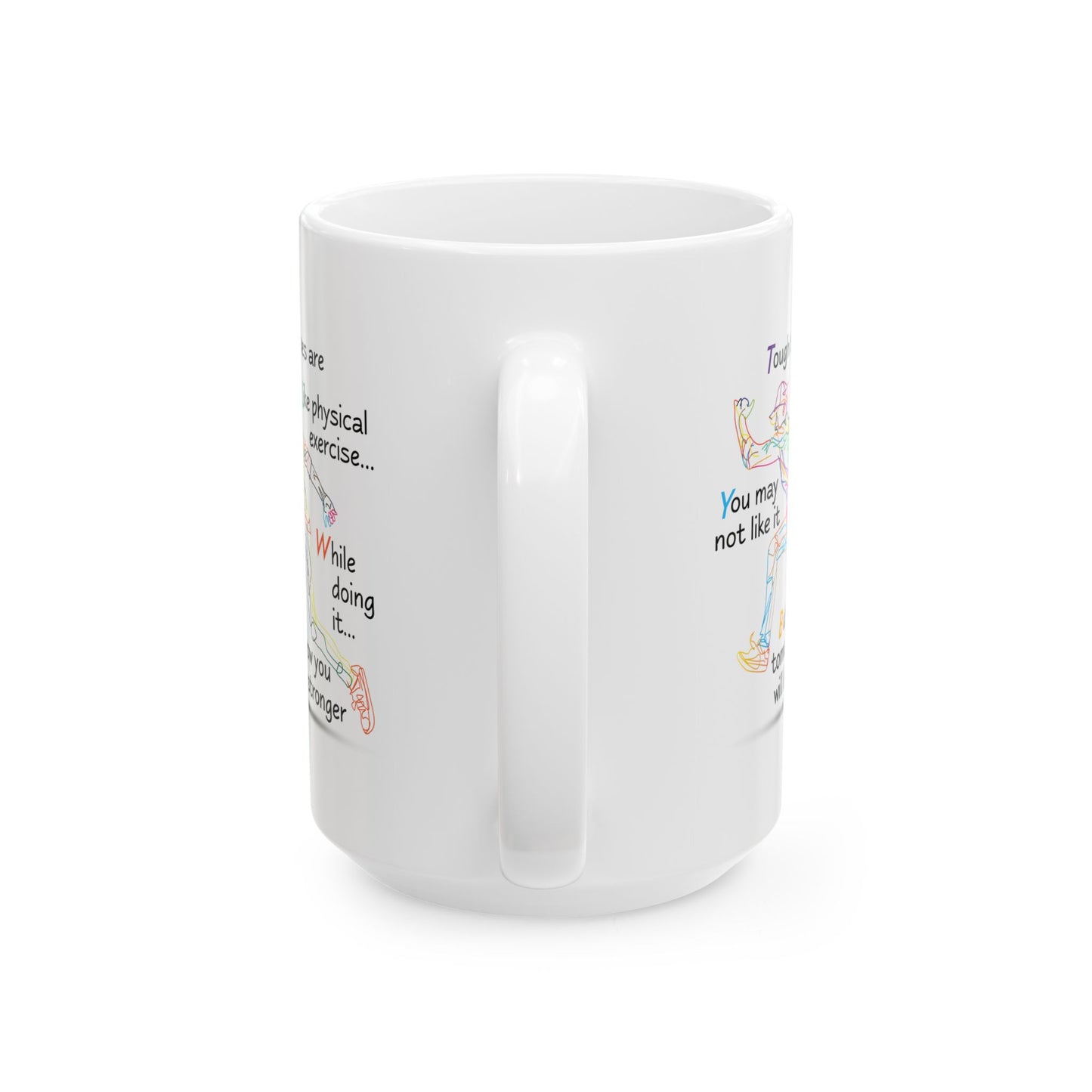 Motivation Mug - Tough Times Are Like Physical Exercise