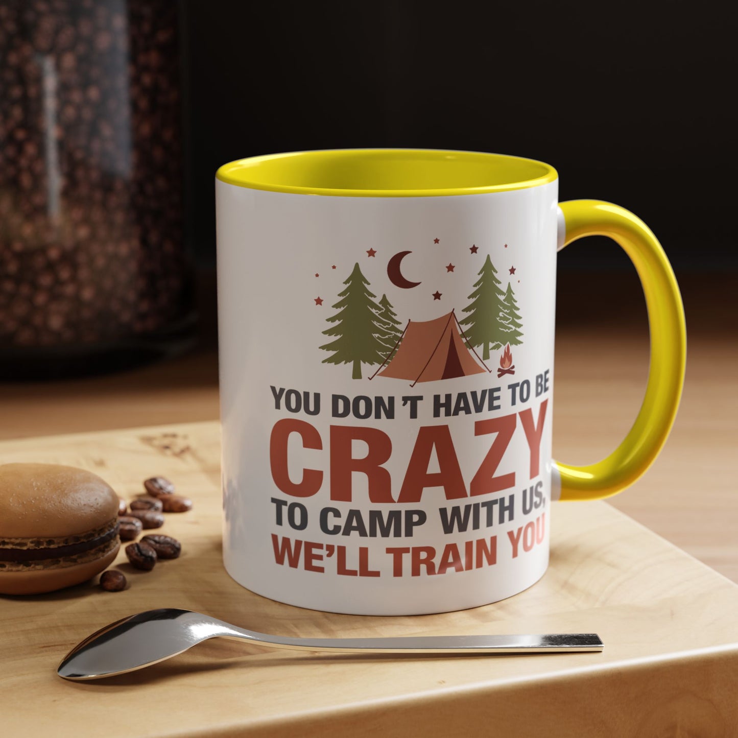Humor Mug - You Don't Have to Be Crazy to Camp With Us