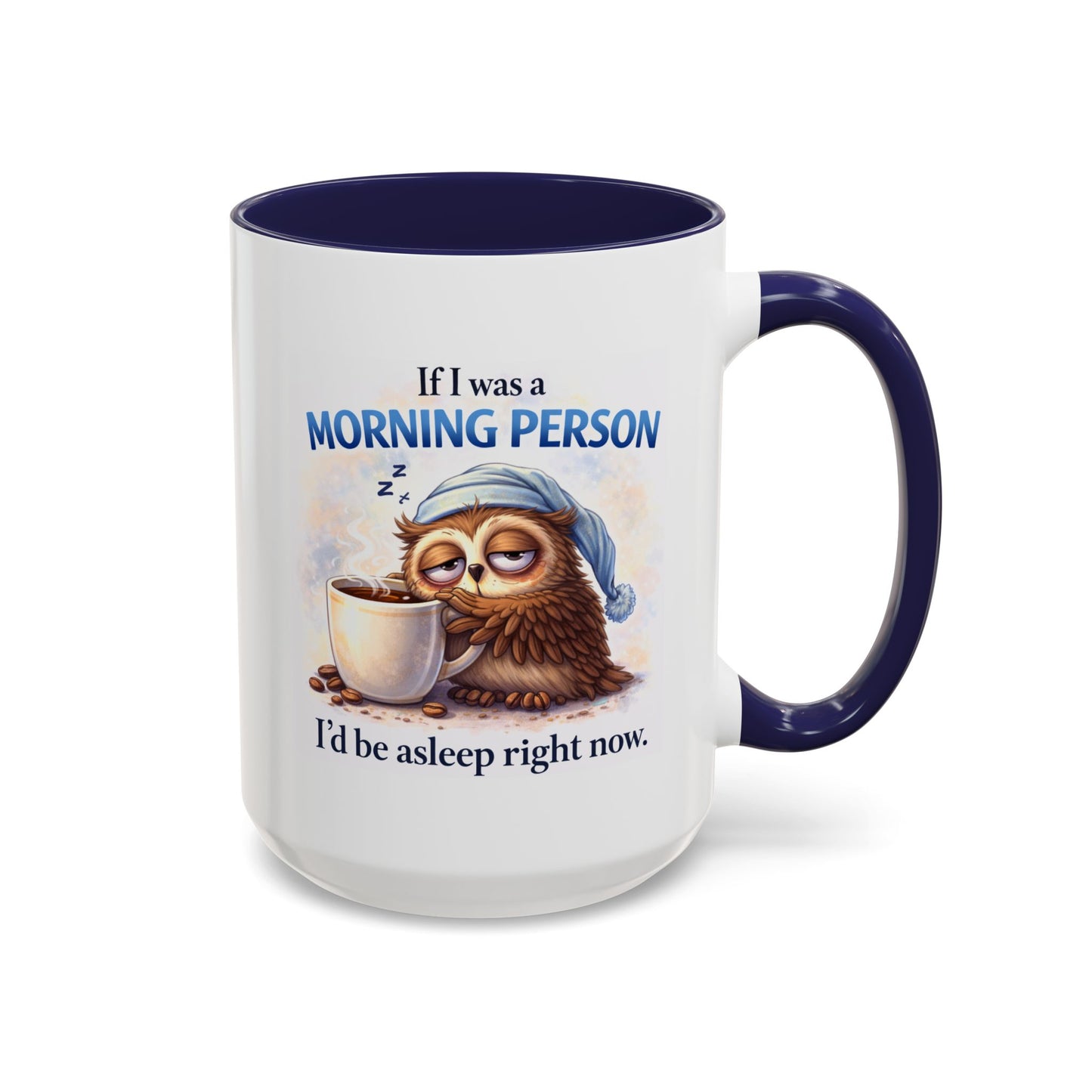 Humor Mug - If I Was A Morning Person
