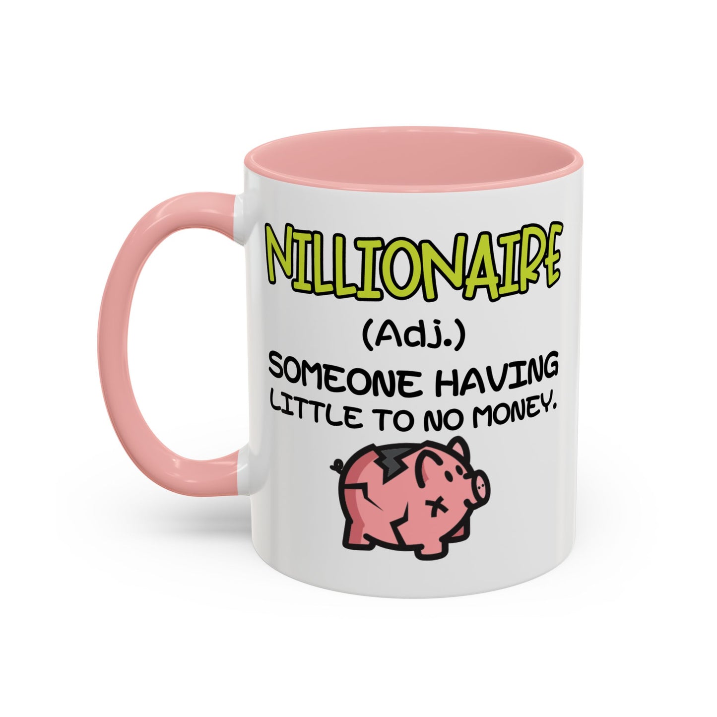 Humor Mug - Nillionaire - Someone Having Little To No Money