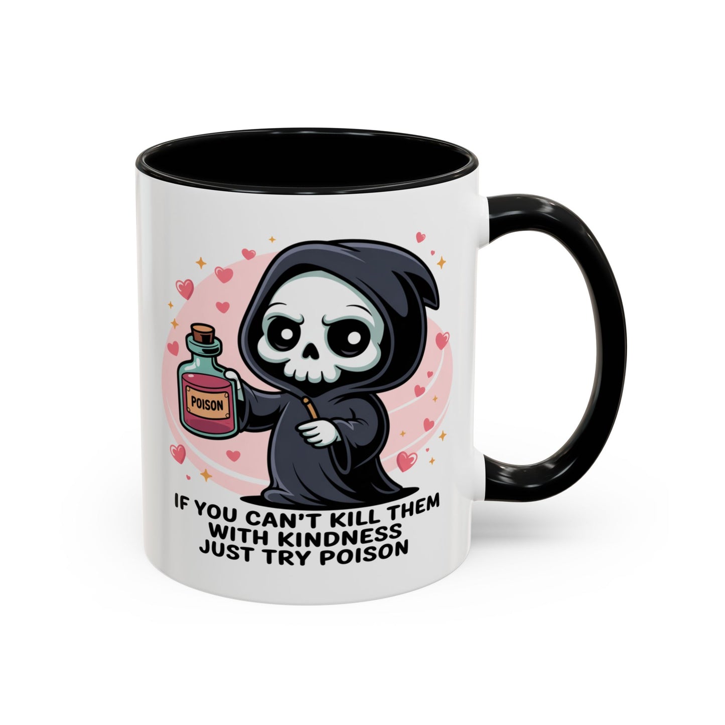 Adult Mug - If You Can't Kill Them With Kindness