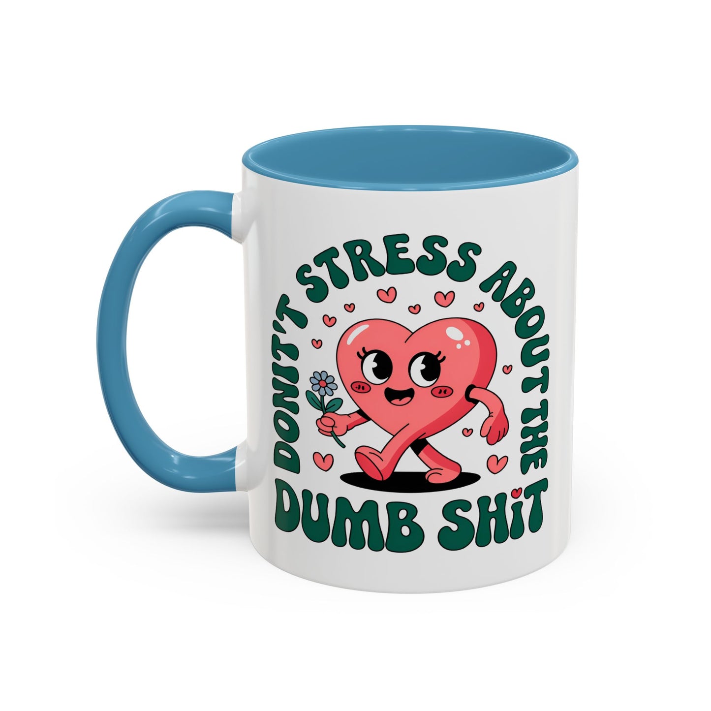 Humor Mug - Don't Stress About The Dumb Shit