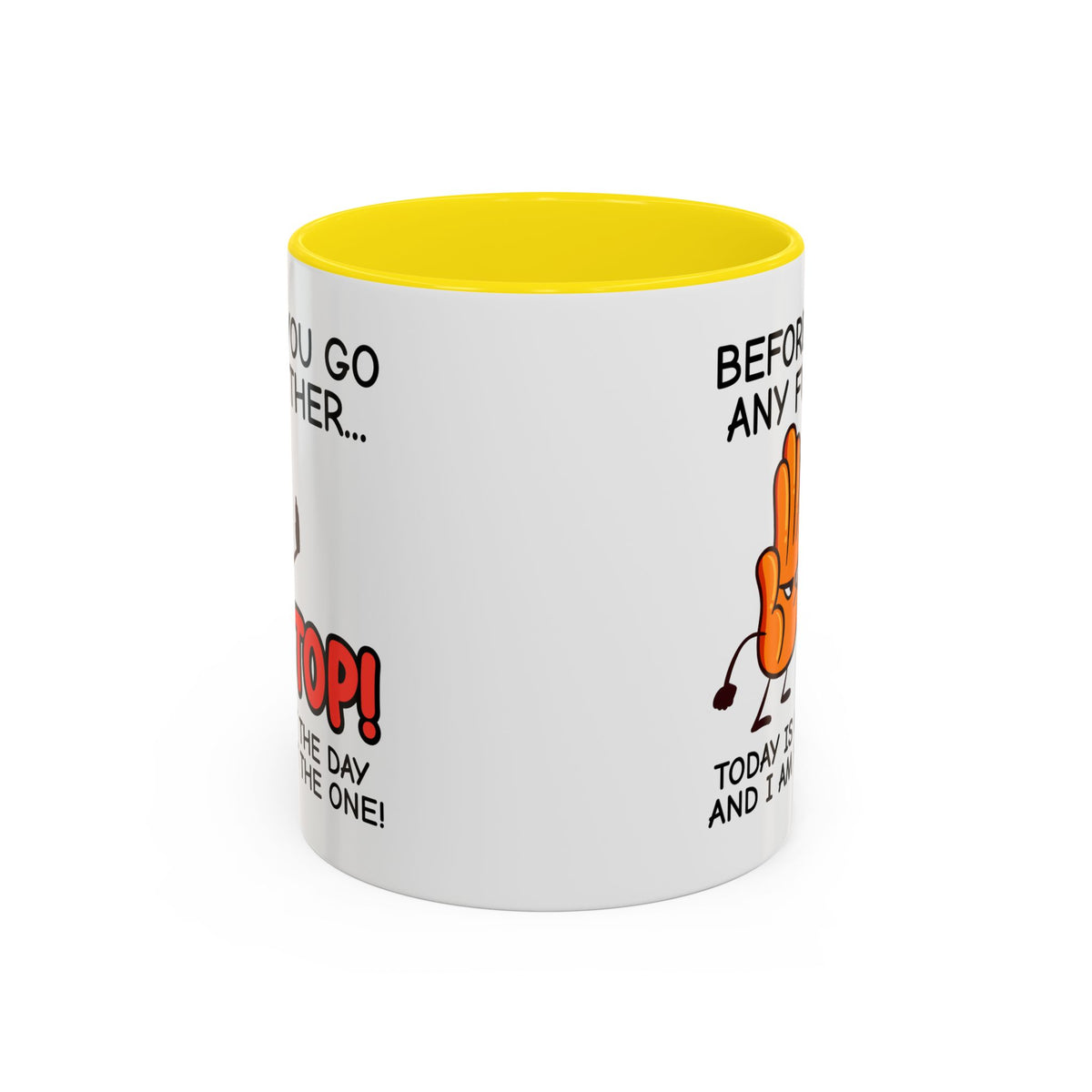 Humor Mug - Before You Go Any Further Stop!