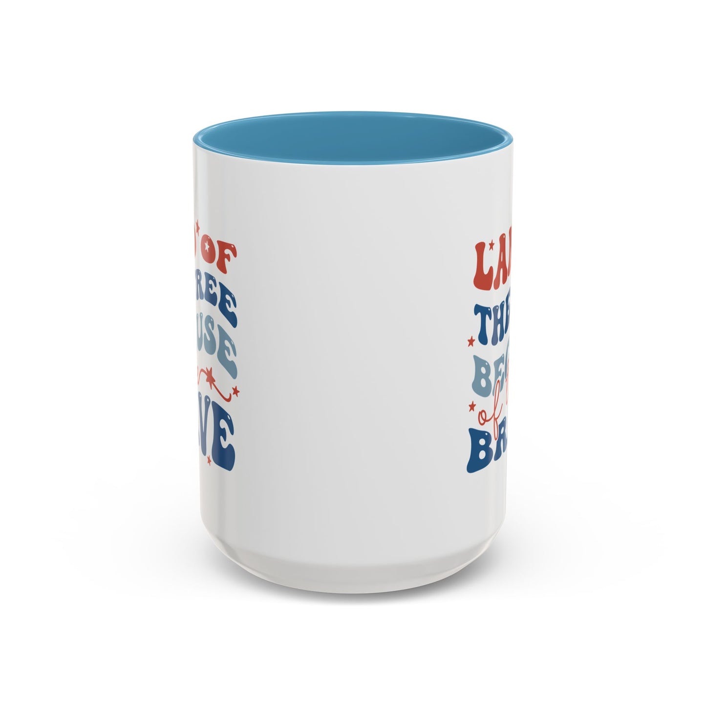 4th of July Mug - Land of The Free Because of The Brave