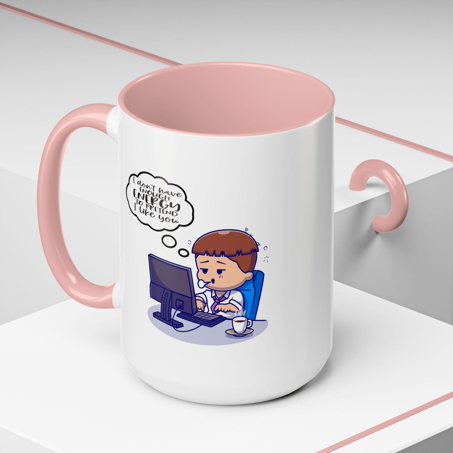 Humor Mug - I Don't Have Enough Energy