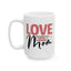 Mother's Day Mug - Love You Mom