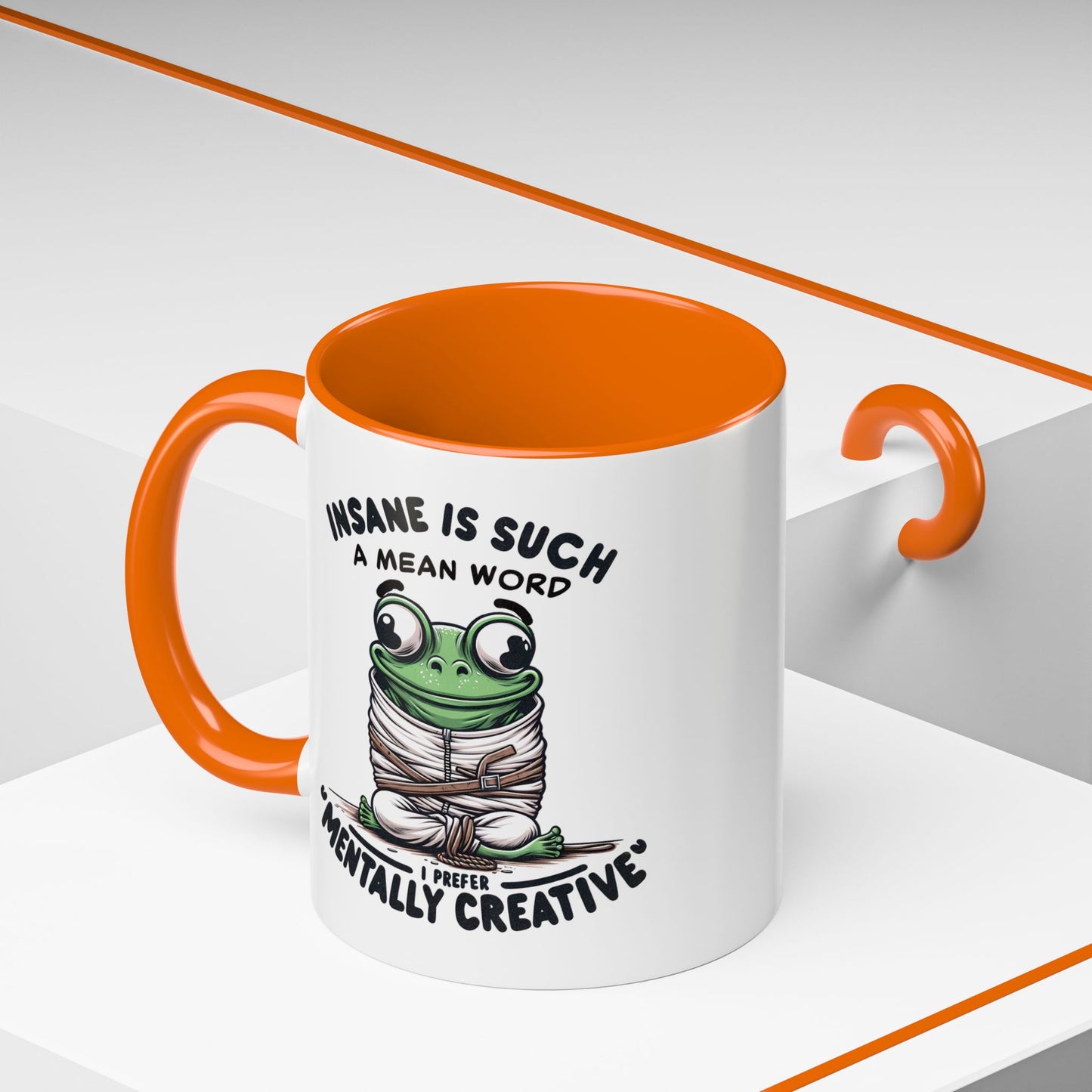 Humor Mug - Insane is Such a Mean Word