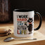 Humor Mug - I Work Hard So My Cat