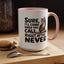 Animal Mug - Sure I'll Come When You Call