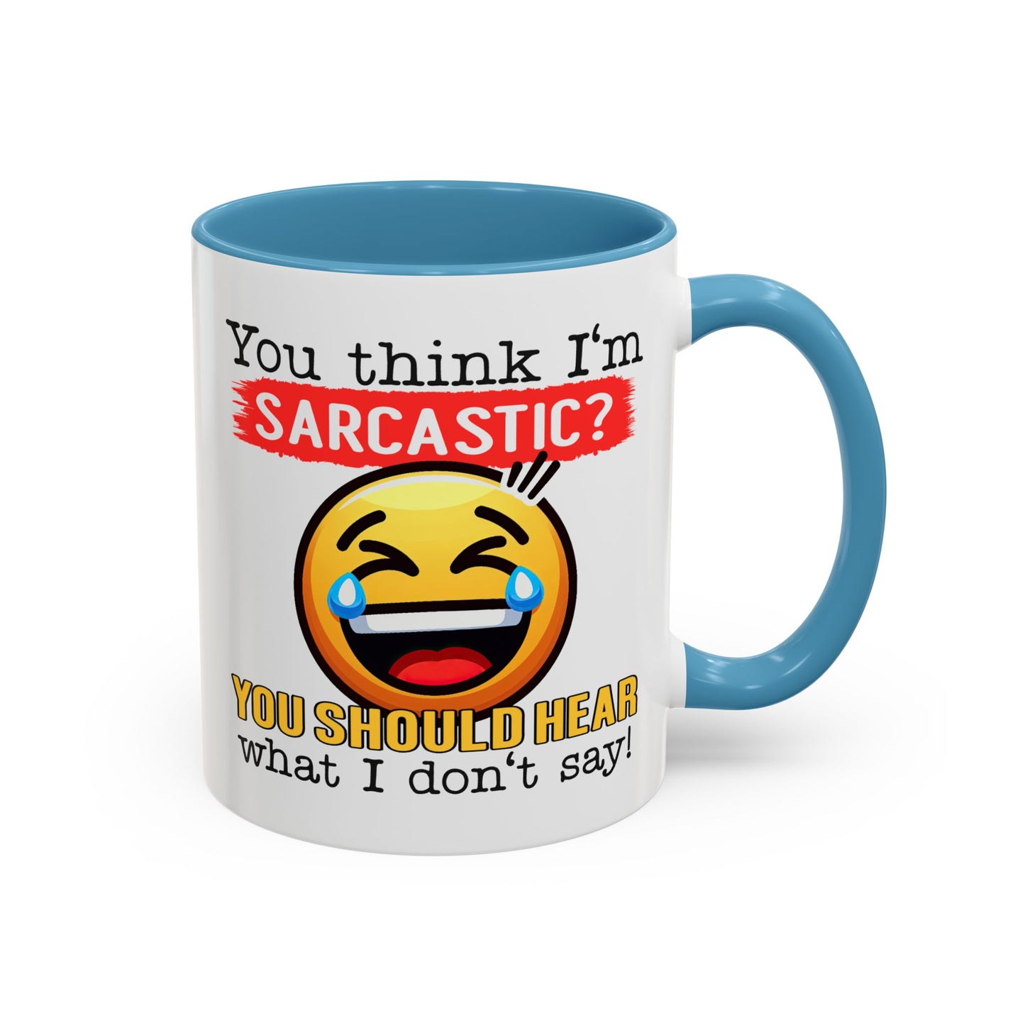 Humor Mug - You Think I'm Sarcastic Emoji