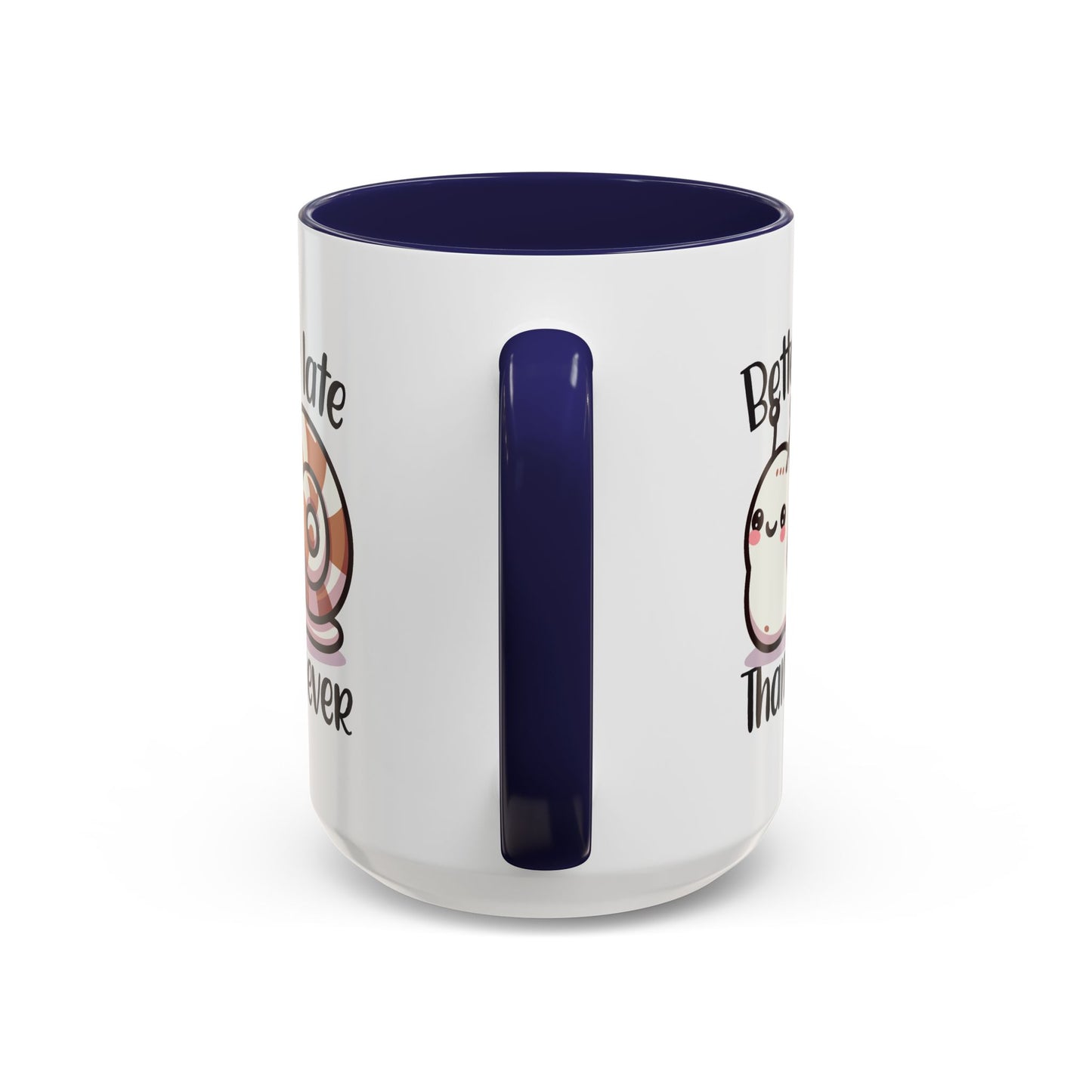 Humor Mug - Better Late Than Never