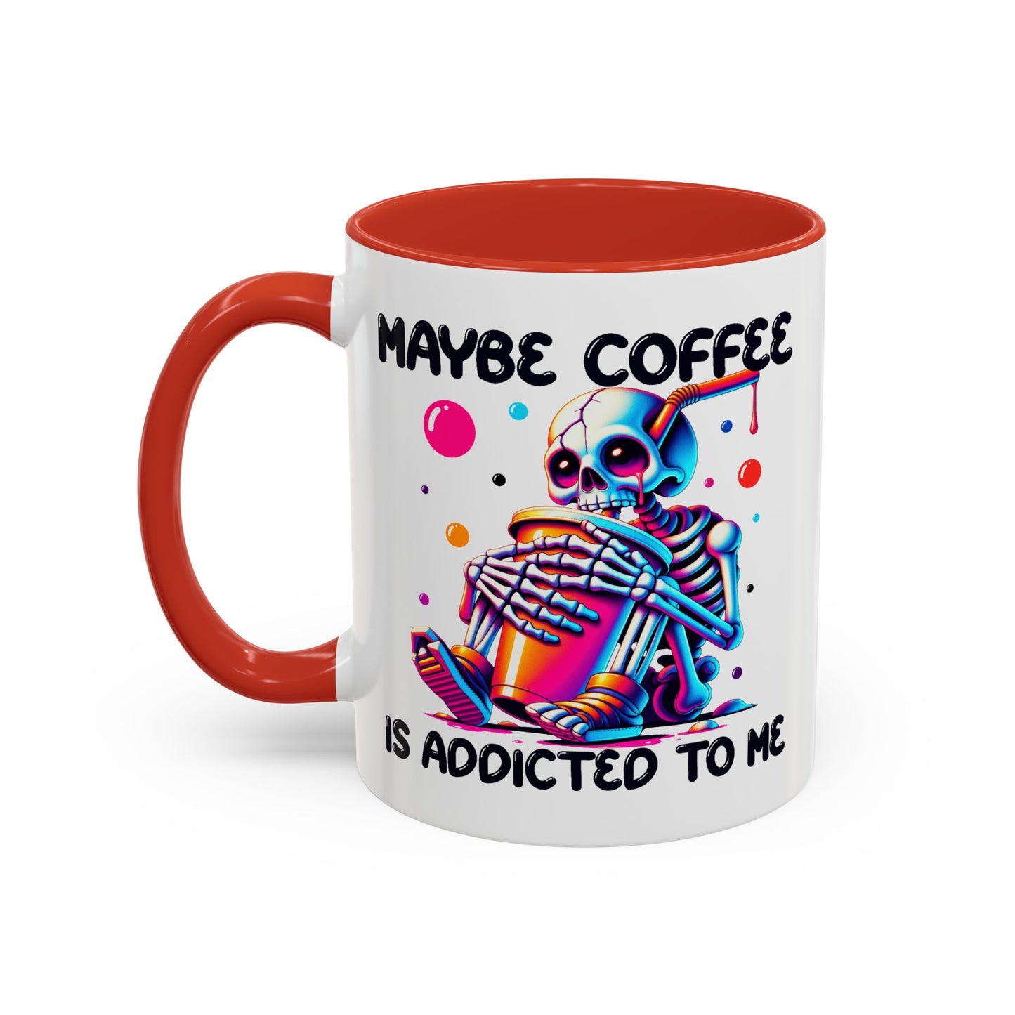 Adult Mug - Maybe Coffee Is Addicted To Me