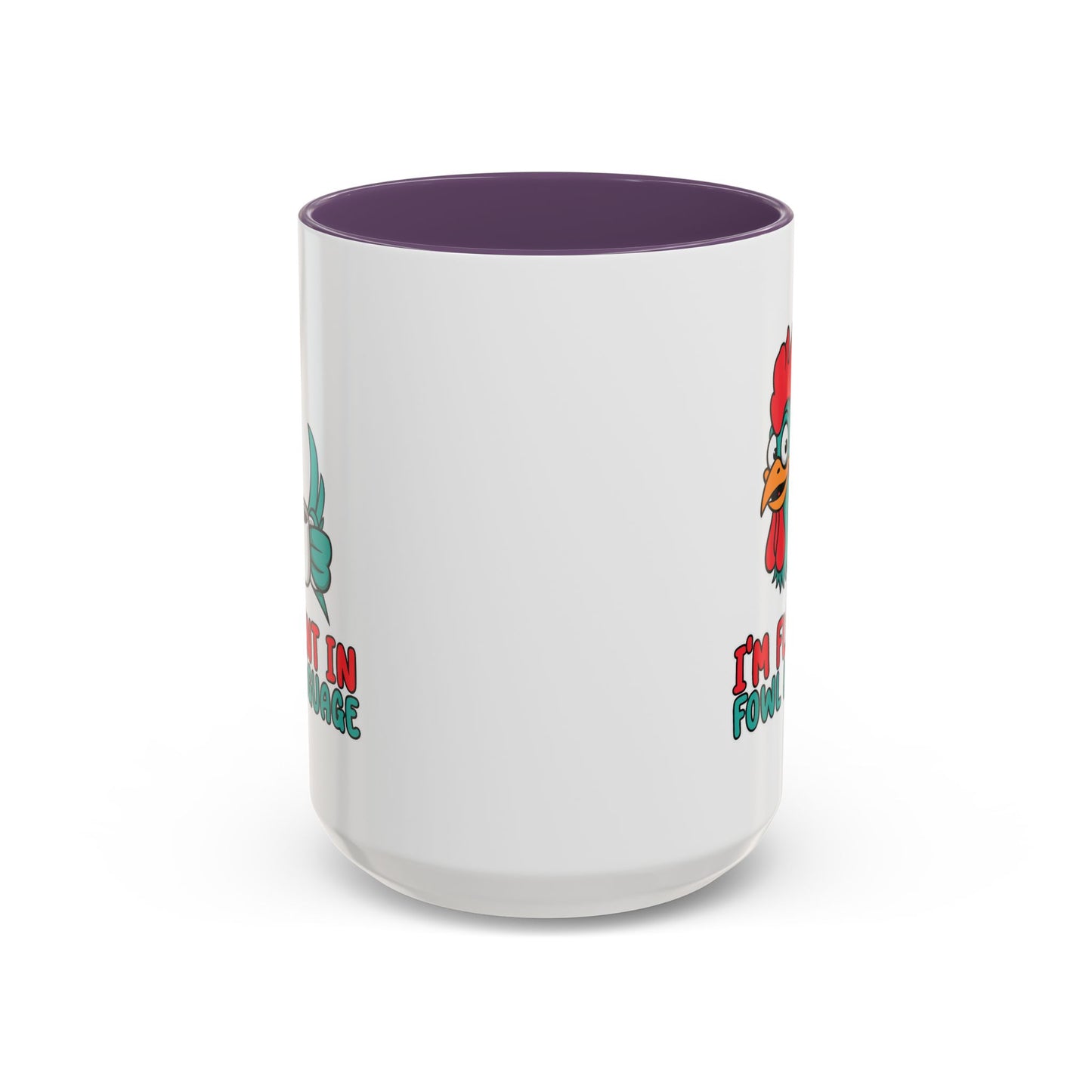 Humor Mug - I'm Fluent In Fowl Language