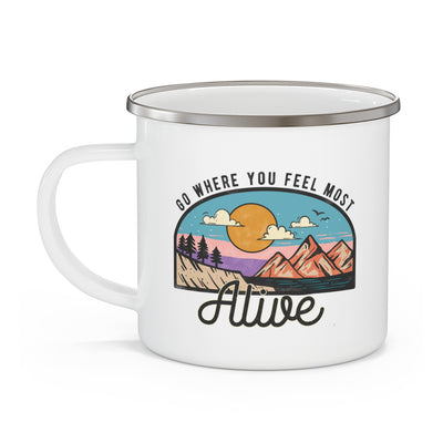 Adventure Mug - Go Where You Feel Most Alive