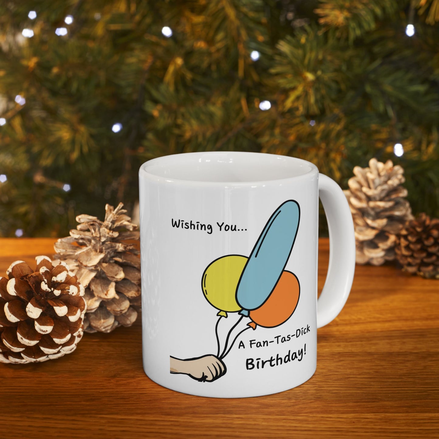 Birthday Mug - Wishing You a Fan-Tas-Dick Birthday!