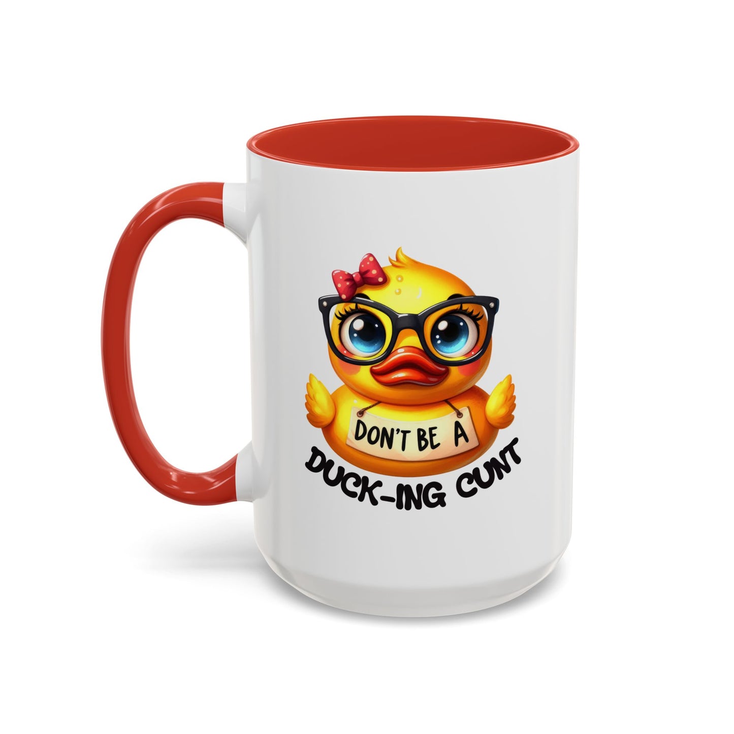 Humor Mug - Don't Be a Duck-ing Cunt