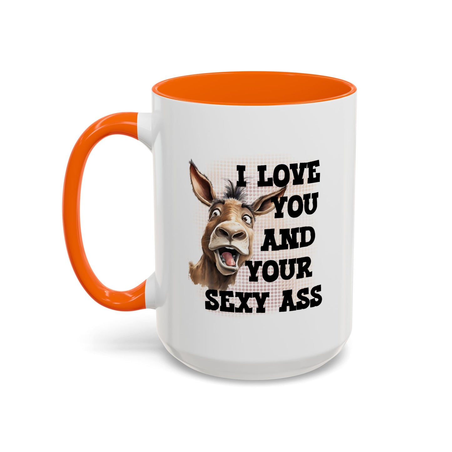 Anniversary Mug - I Love You and Your Sexy Ass