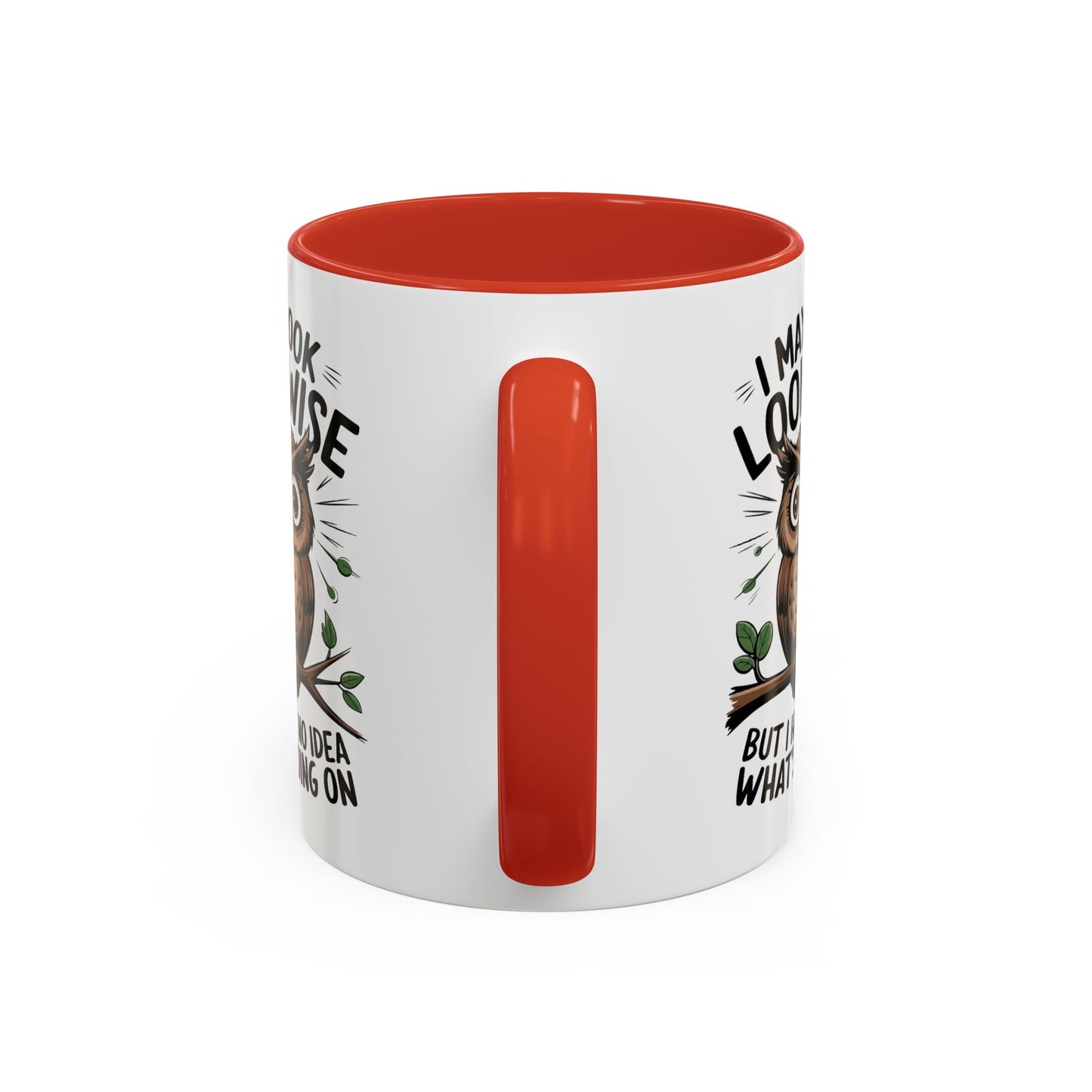 Humor Mug - I May look Wise