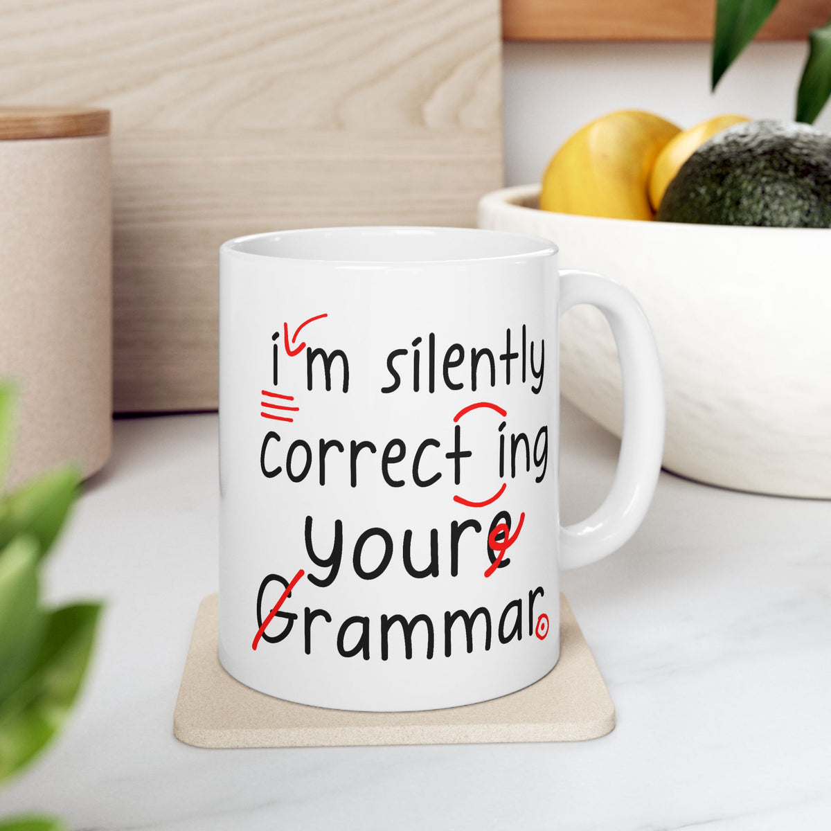 Humor Mug - I'm Silently Correcting Your Grammar