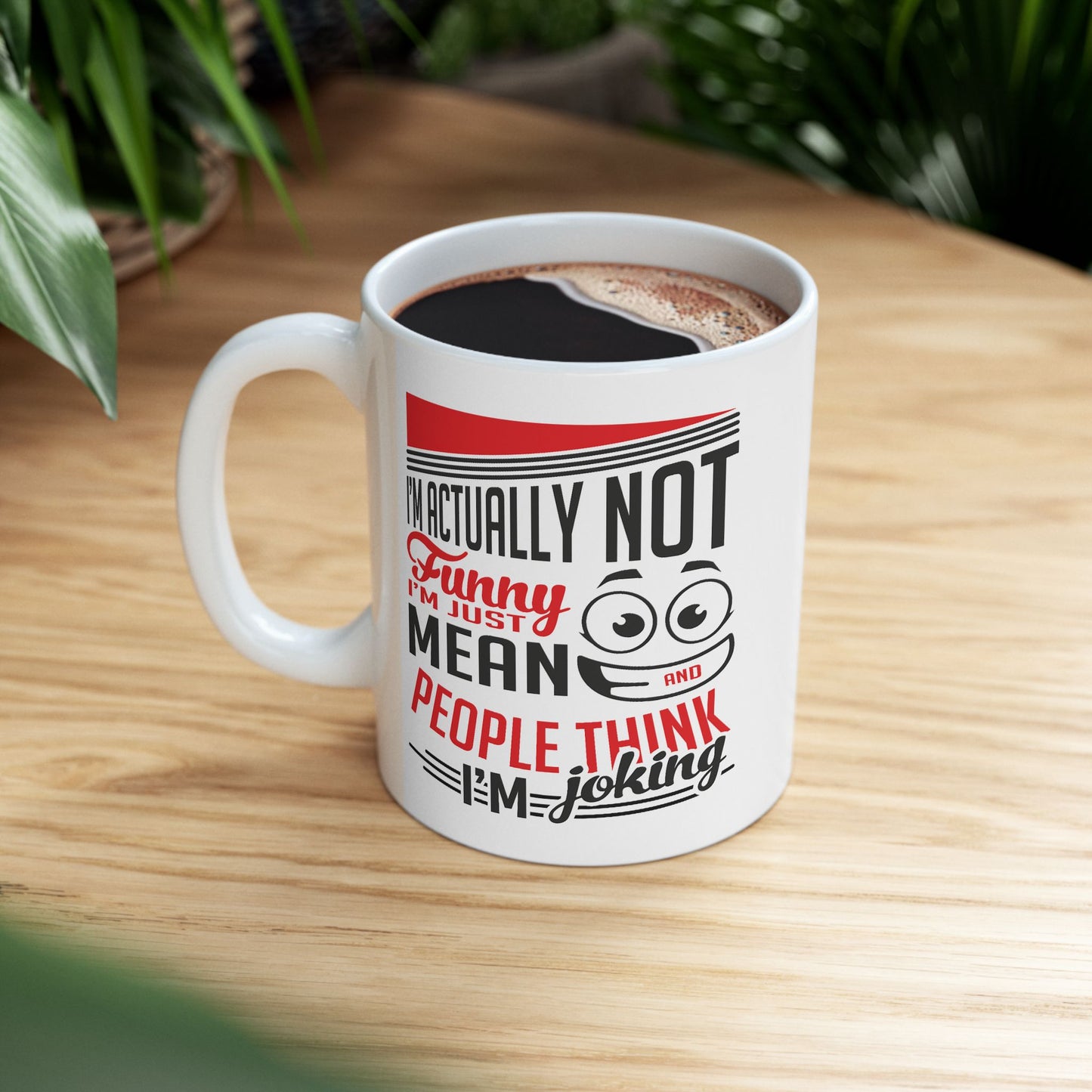 Humor Mug - I'm Actually Not Funny