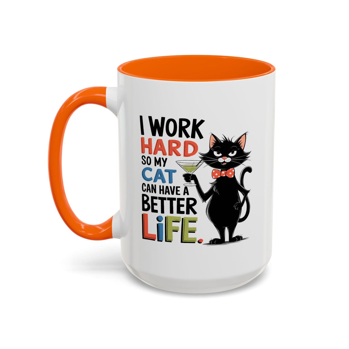 Humor Mug - I Work Hard So My Cat