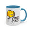 Humor Mug - I Hope You Step On Me