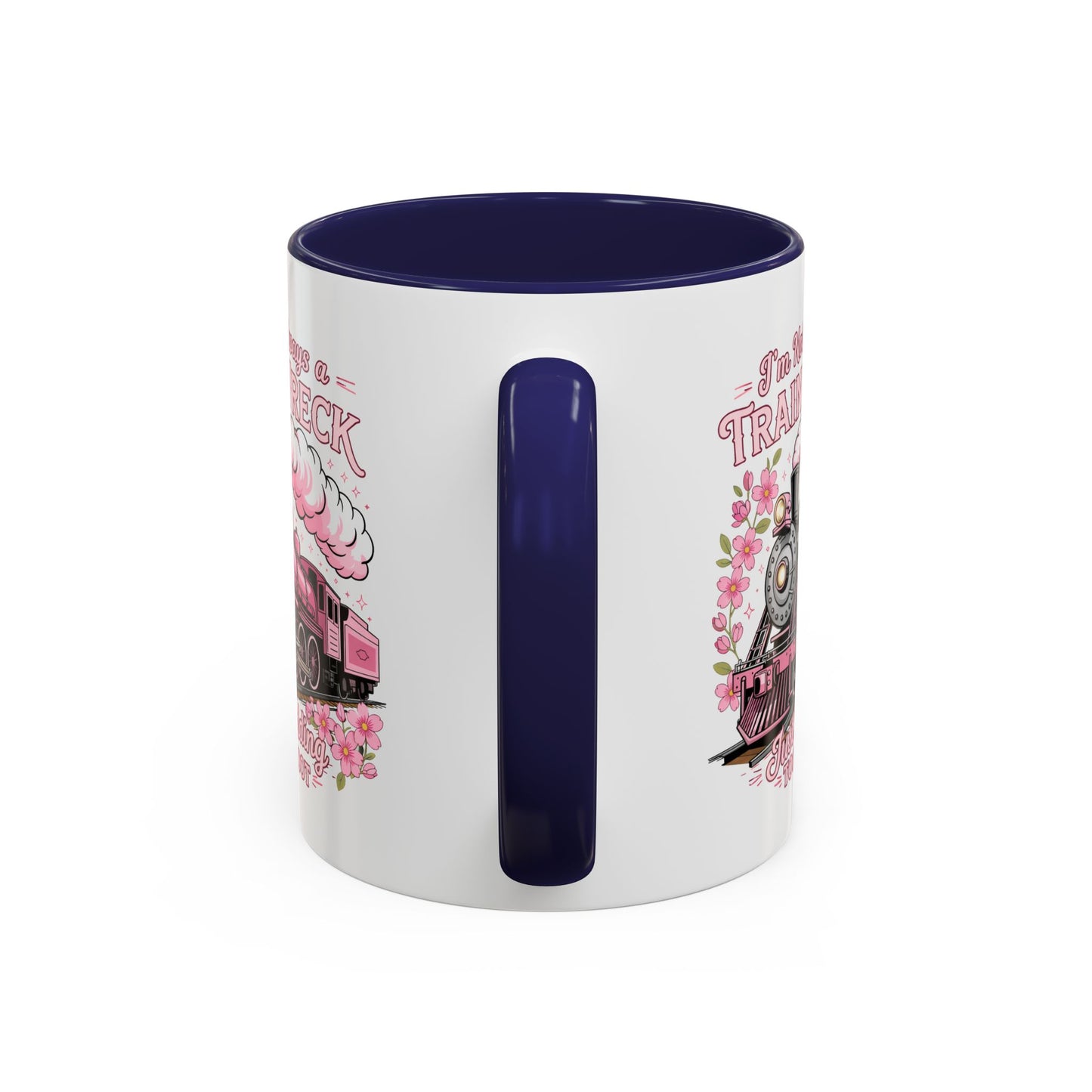 Humor Mug - I'm Not Always
