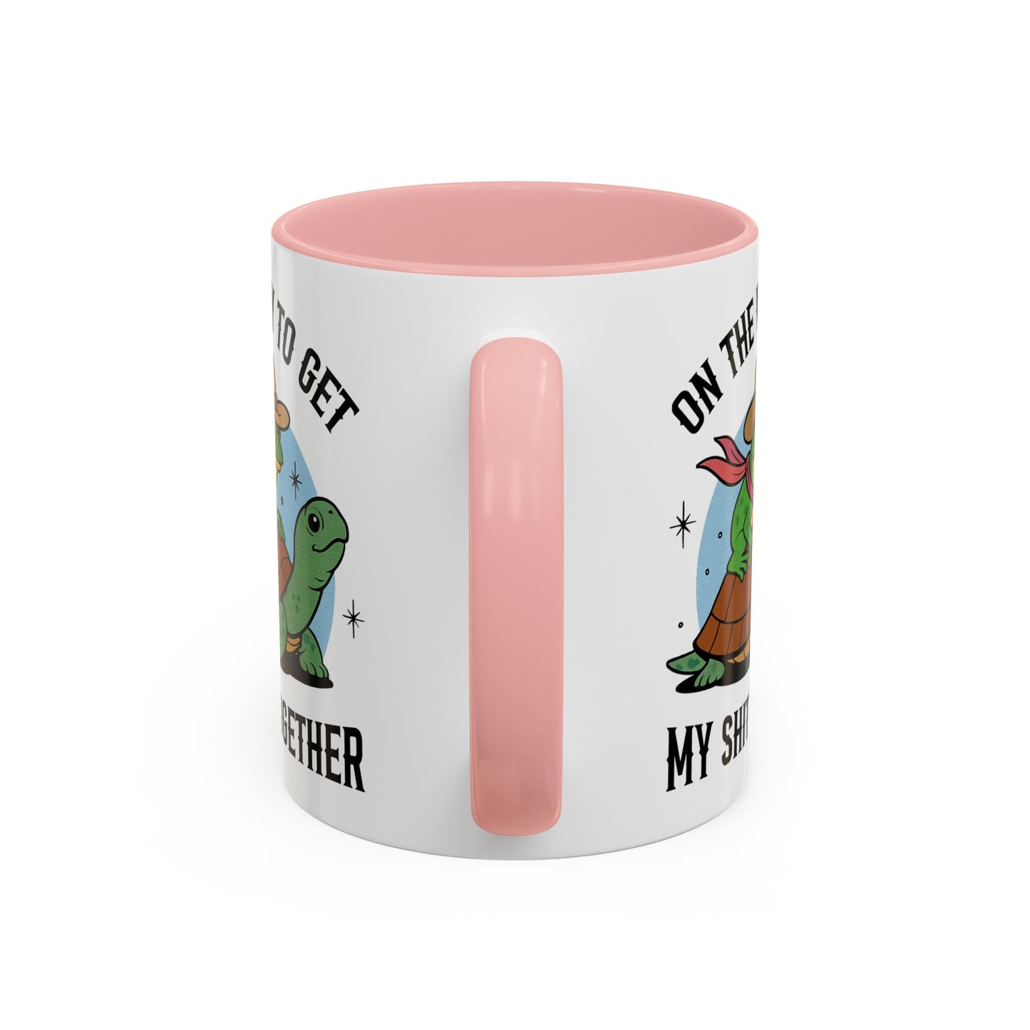 Humor Mug - On My Way to Get My Shit Toghether