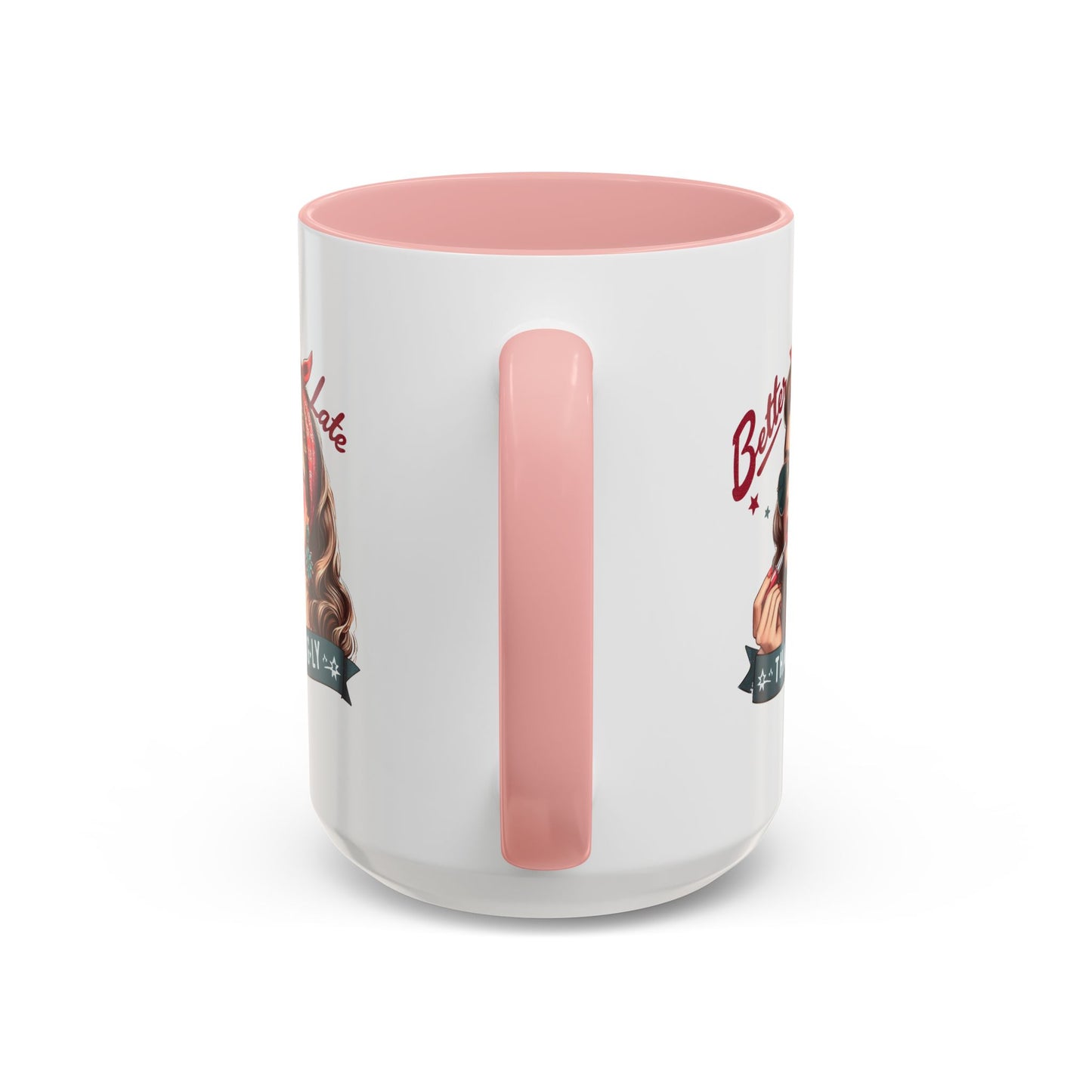 Humor Mug - Better Late Than Ugly