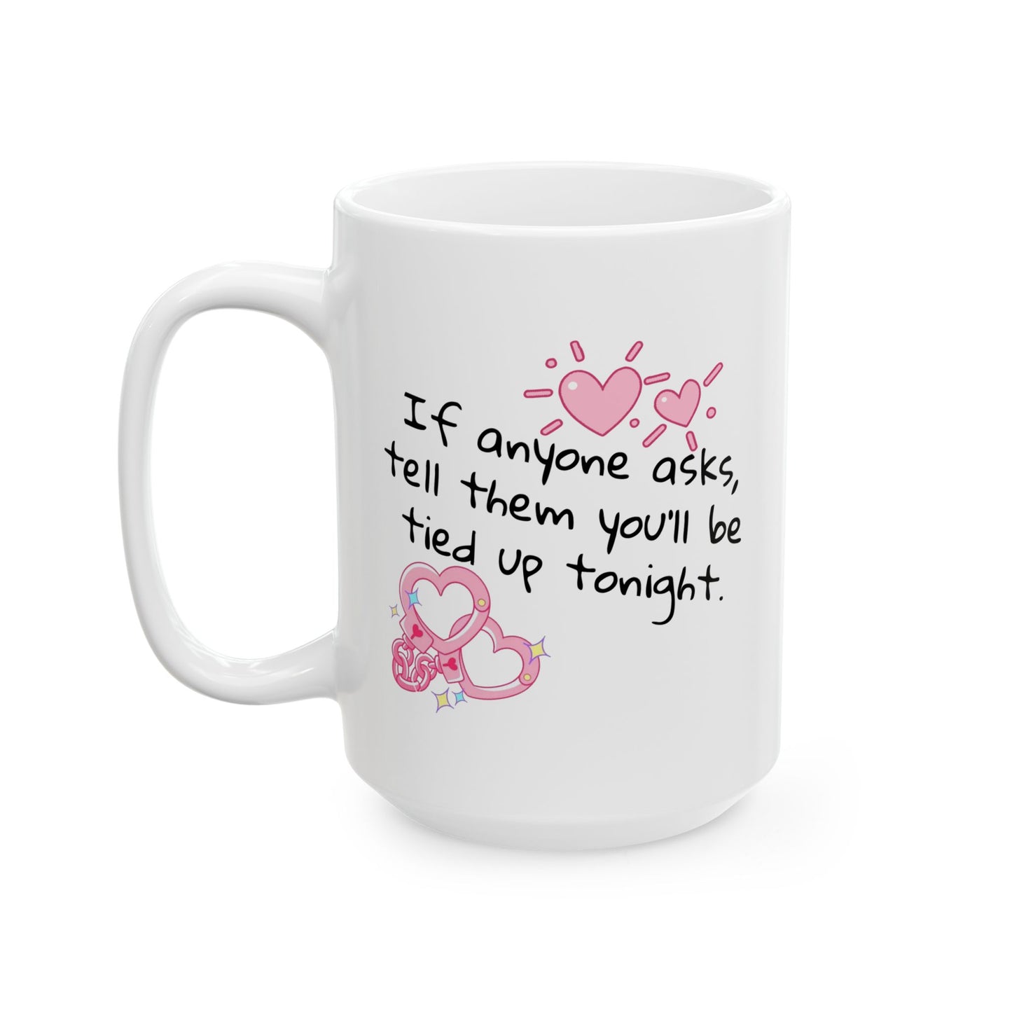 Adult Mug - If Anyone Asks