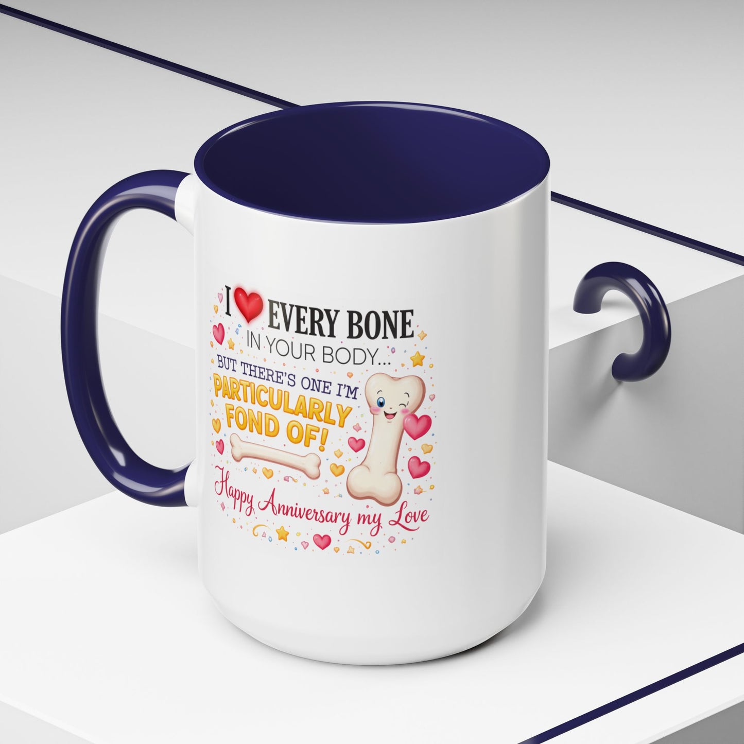 Anniversary Mug - I Love Every Bone In Your Body