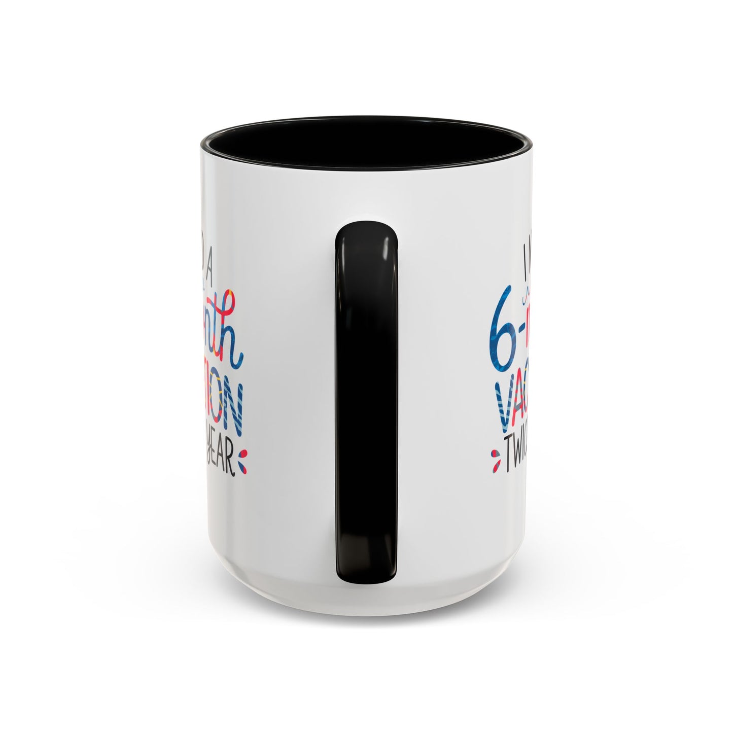 Office Mug - I Need a Six-Month Vacation