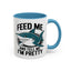Humor Mug - Feed Me and Tell Me I'm Pretty Shark