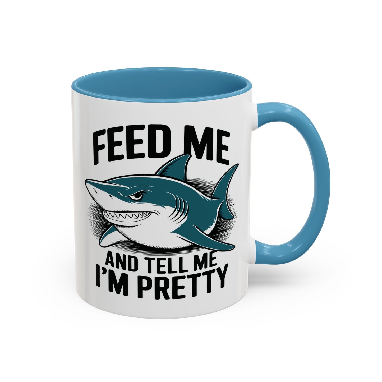 Humor Mug - Feed Me and Tell Me I'm Pretty Shark