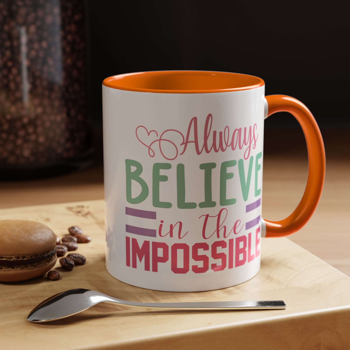 Motivation Mug - Always Believe in the Impossible
