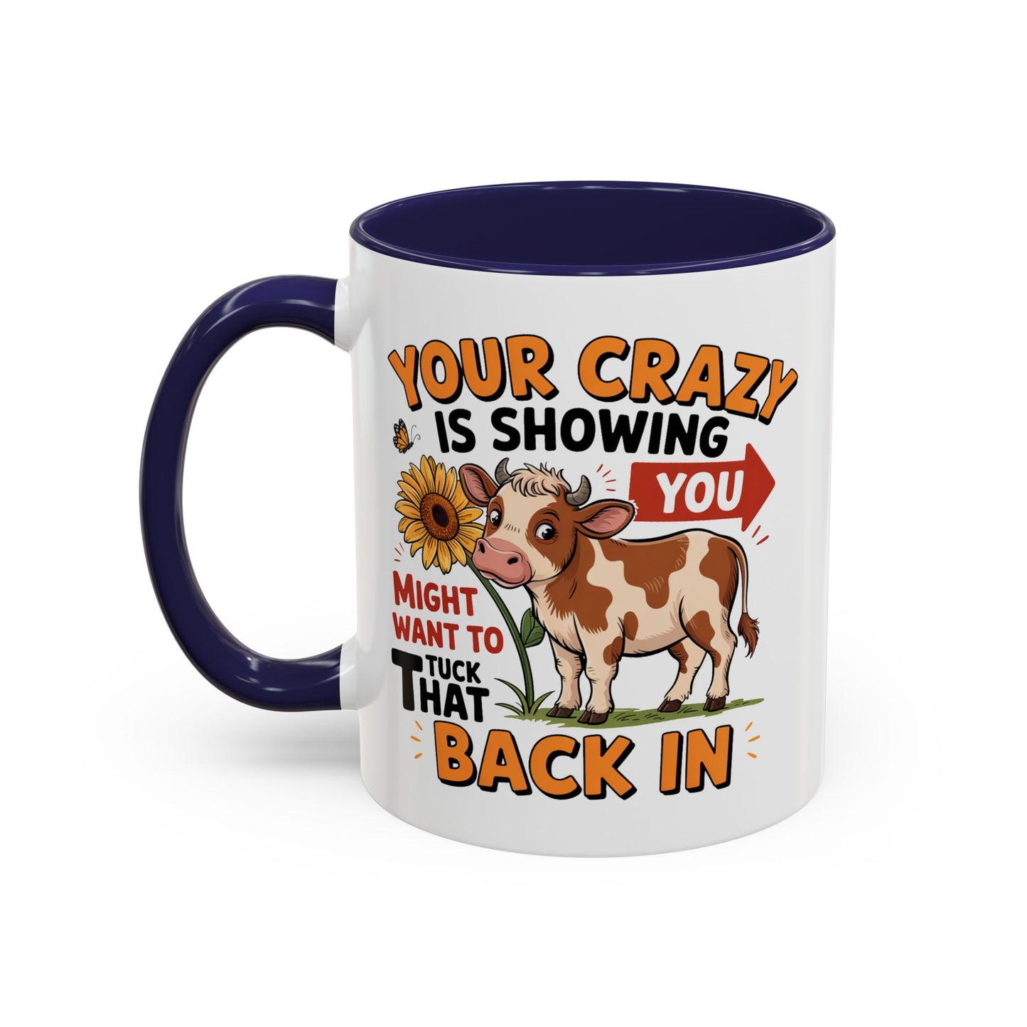 Humor Mug - You're Crazy is Showing