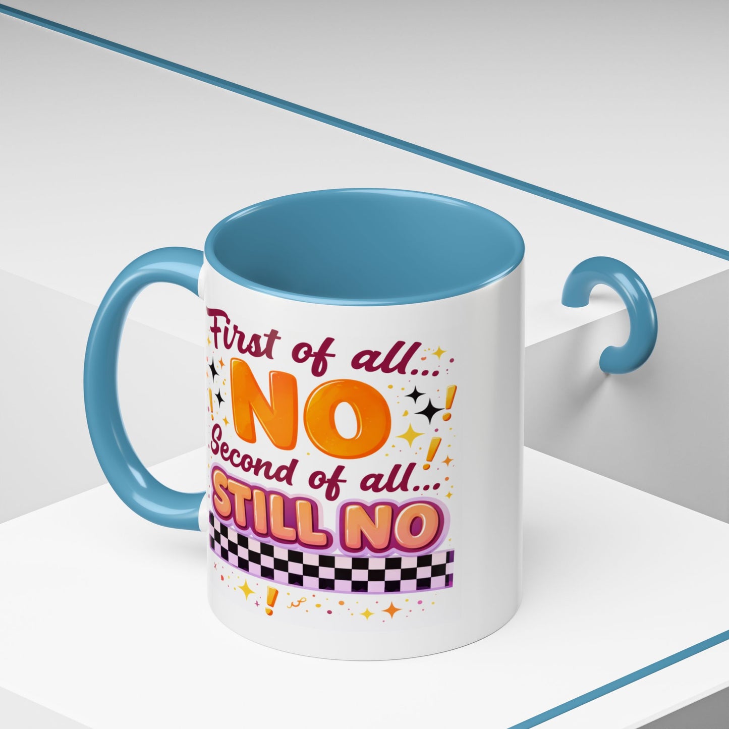 Humor Mug - First of All No
