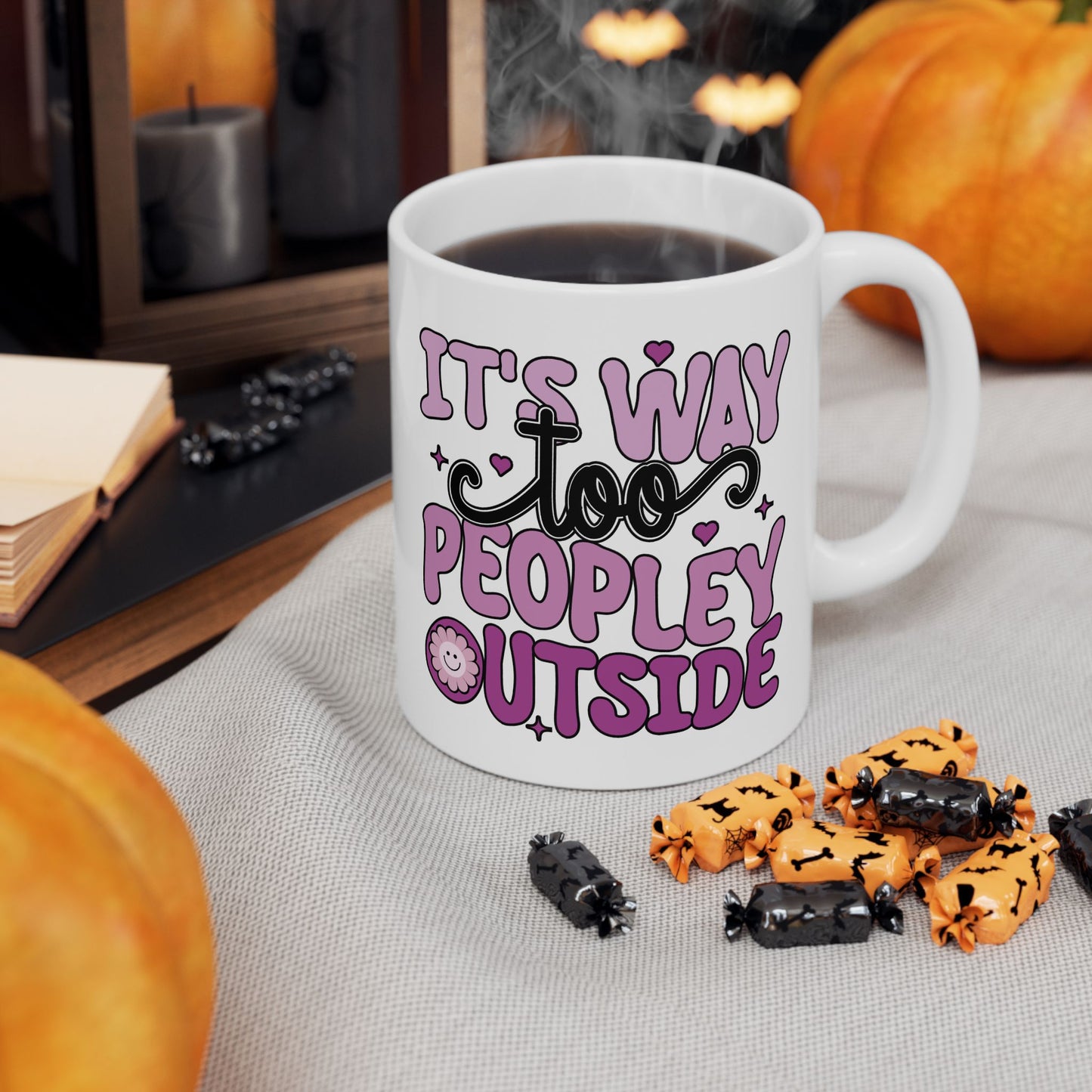 Humor Mug - It's Way to Peopley Outside