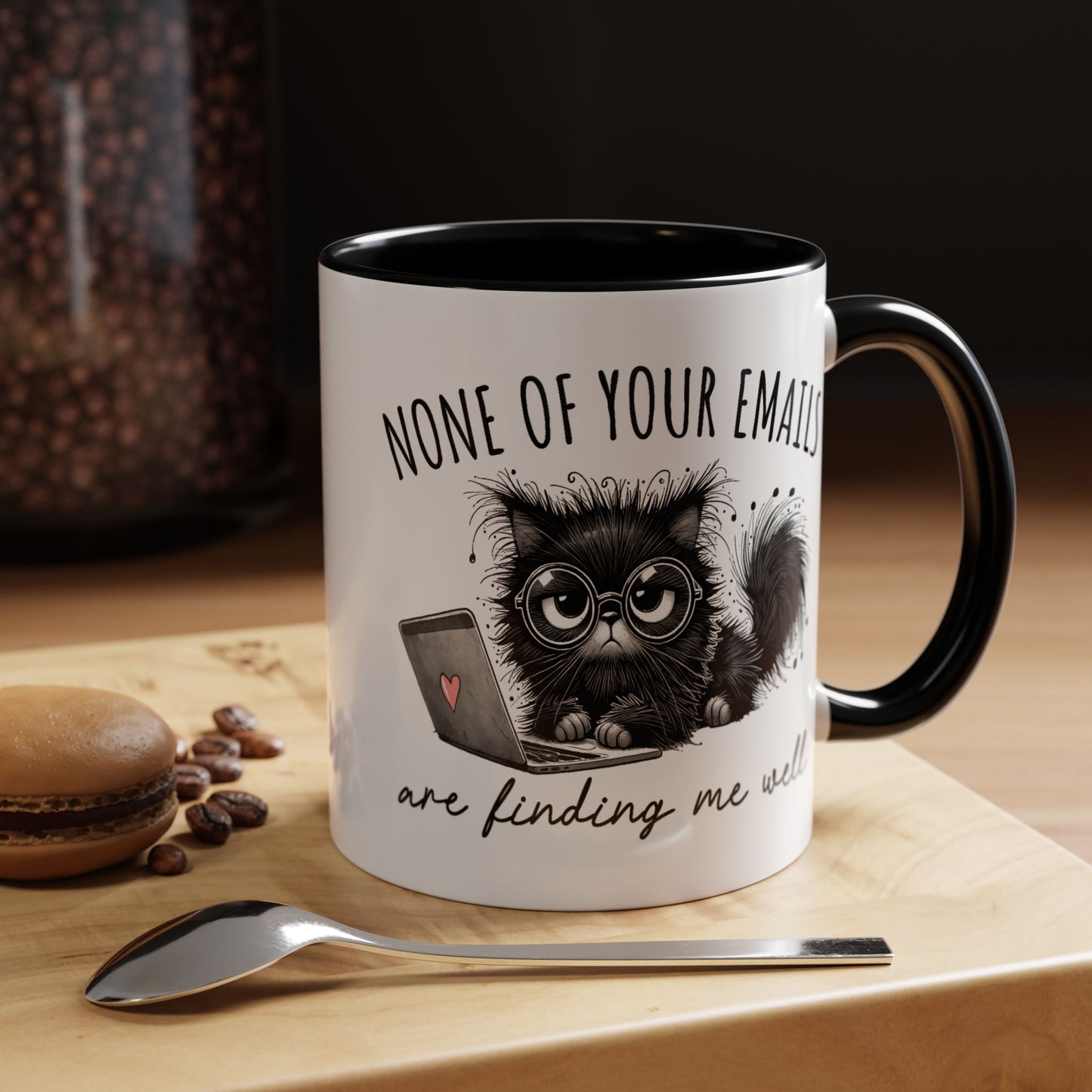 Humor Mug - None of Your Emails Are Finding Me Well