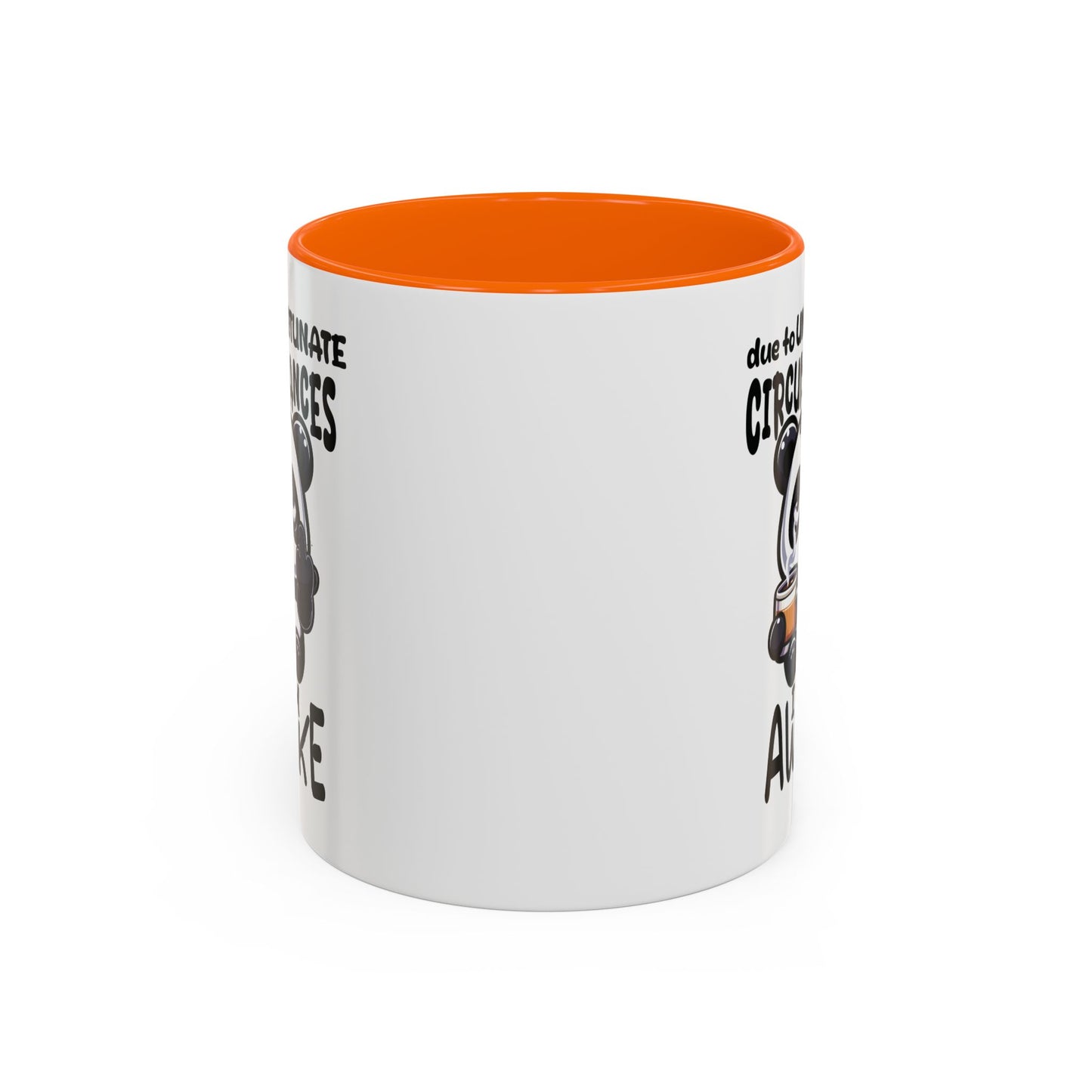 Humor Mug - Due to Unfortunate Circumstances