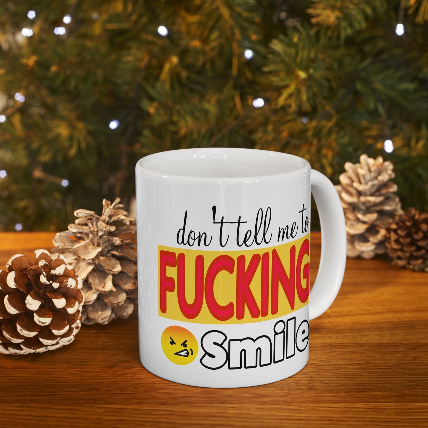 Adult Mug - Don't Tell Me To Fucking Smile