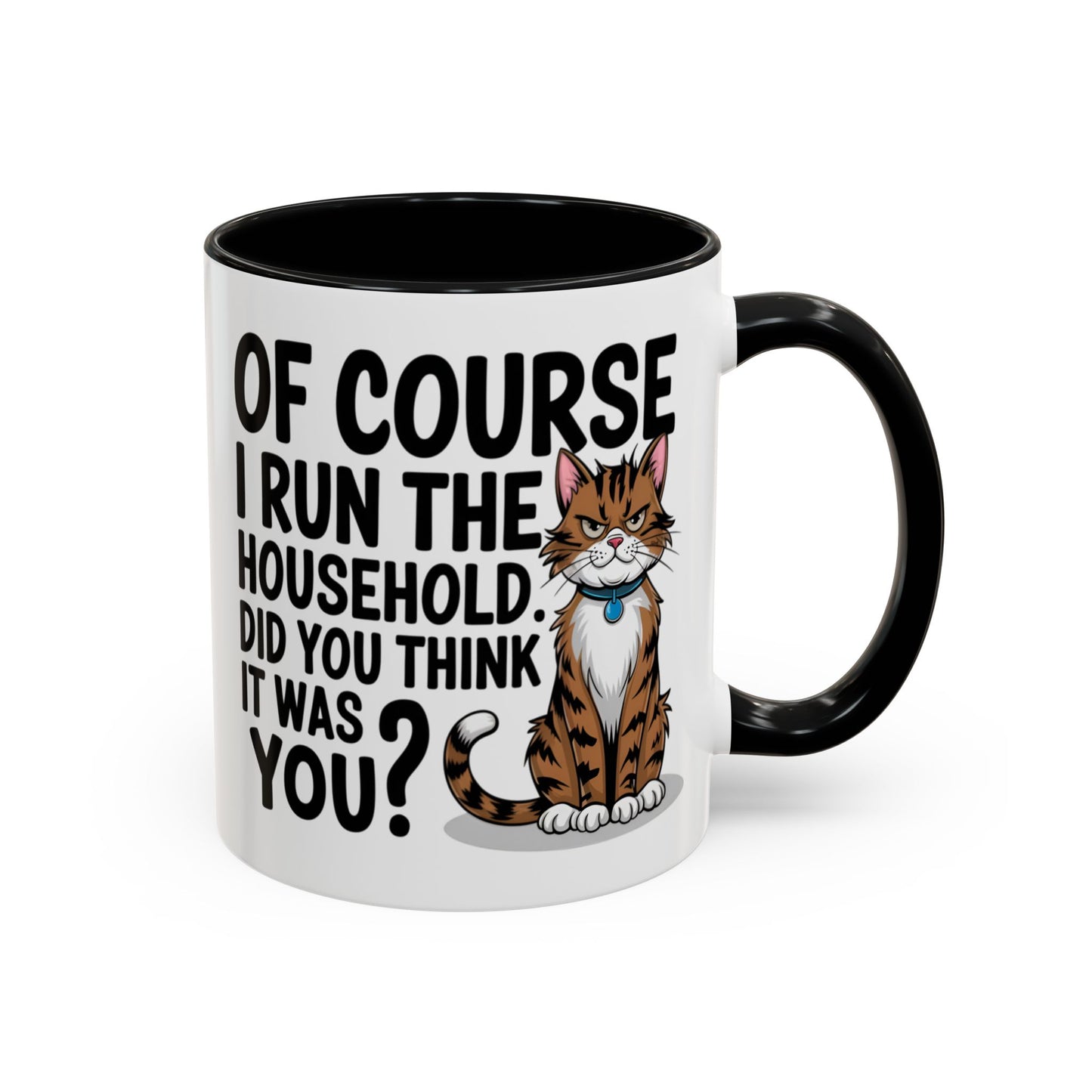 Animal Mug - Of Course I Run This Household