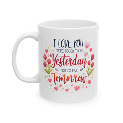 Anniversary Mug - I Love You More Than Yesterday